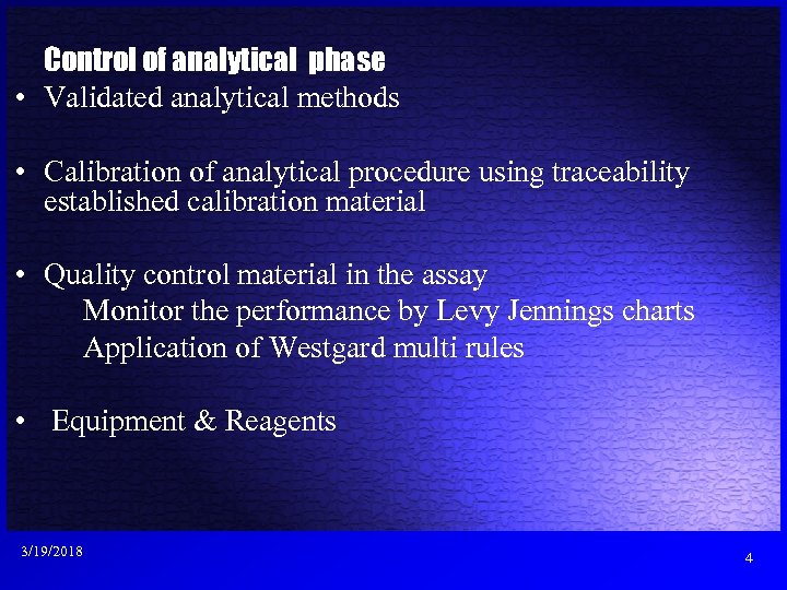 Control of analytical phase • Validated analytical methods • Calibration of analytical procedure using