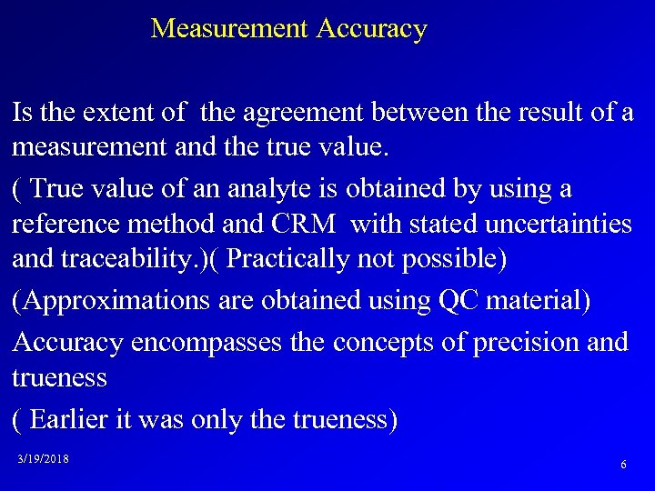 Measurement Accuracy Is the extent of the agreement between the result of a measurement