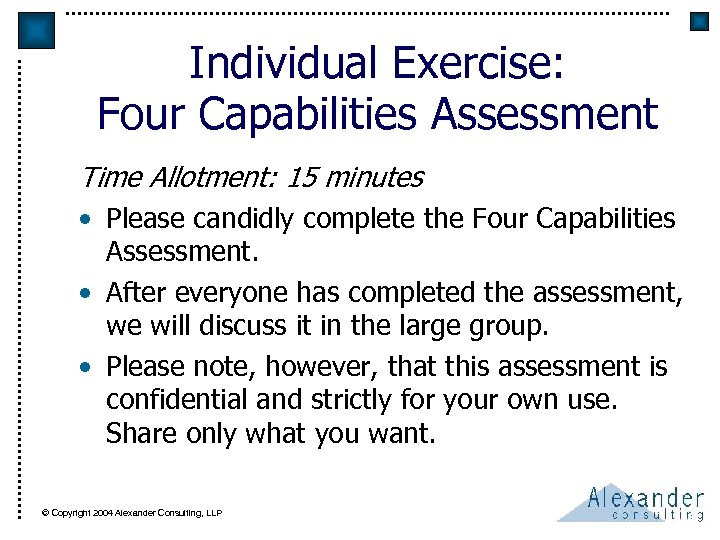 Individual Exercise: Four Capabilities Assessment Time Allotment: 15 minutes • Please candidly complete the