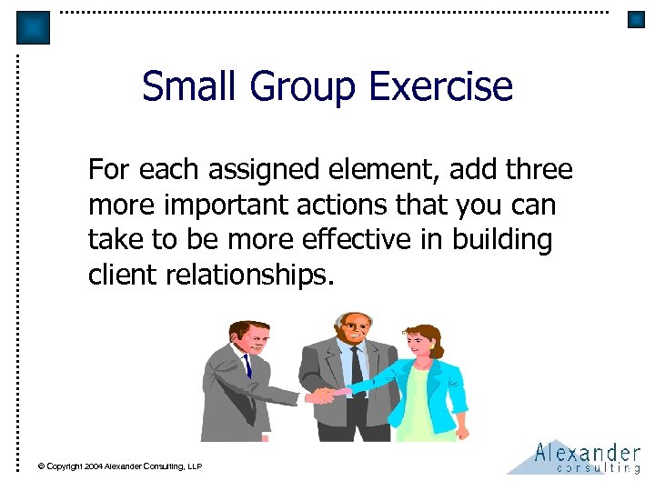 Small Group Exercise For each assigned element, add three more important actions that you