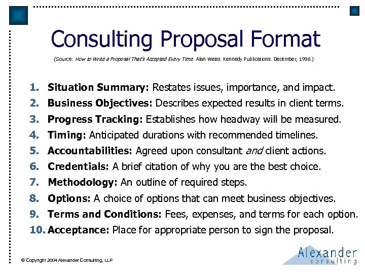Consulting Proposal Format (Source: How to Write a Proposal That’s Accepted Every Time. Alan