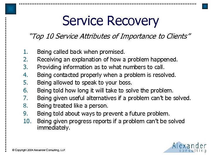 Service Recovery “Top 10 Service Attributes of Importance to Clients” 1. 2. 3. 4.