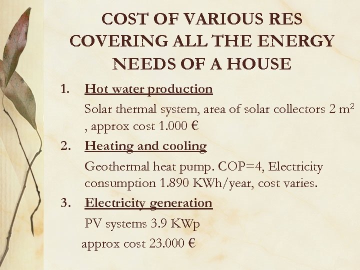 COST OF VARIOUS RES COVERING ALL THE ENERGY NEEDS OF A HOUSE 1. Hot