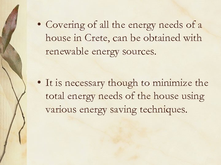  • Covering of all the energy needs of a house in Crete, can