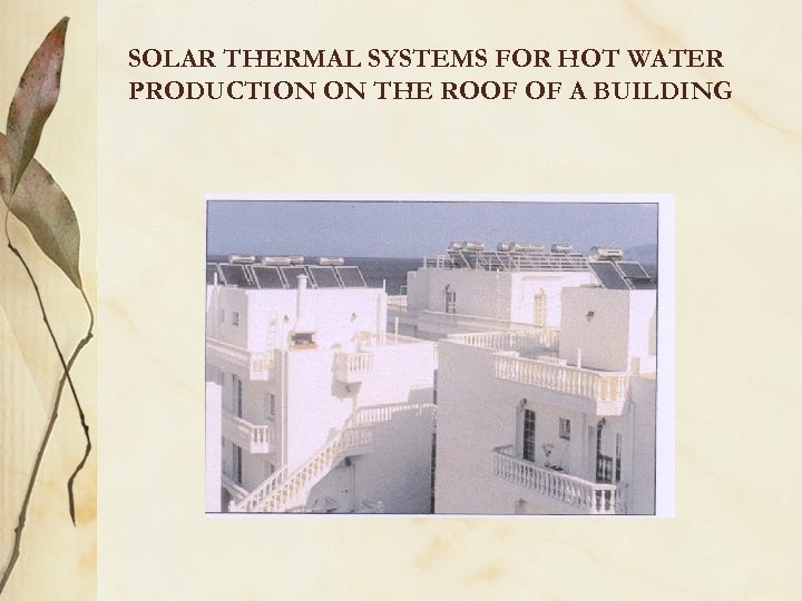 SOLAR THERMAL SYSTEMS FOR HOT WATER PRODUCTION ON THE ROOF OF A BUILDING 