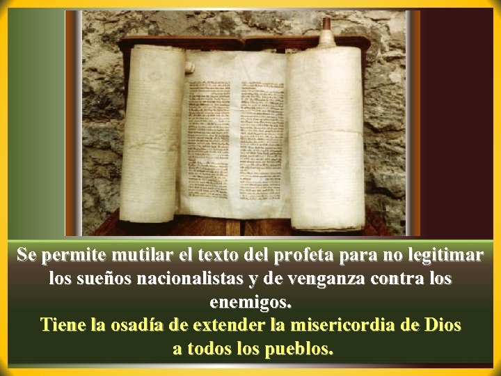 Se permite mutilar el texto del profeta para no legitimar los sueños nacionalistas y