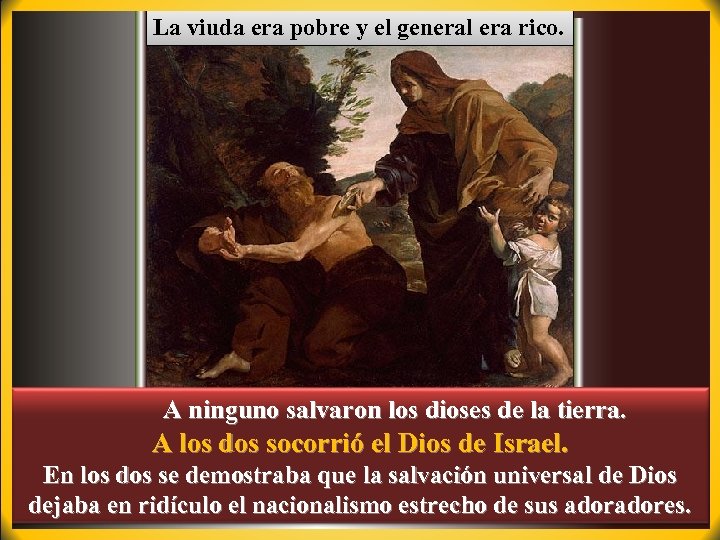 La viuda era pobre y el general era rico. A ninguno salvaron los dioses