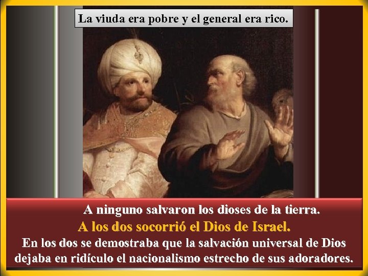 La viuda era pobre y el general era rico. A ninguno salvaron los dioses