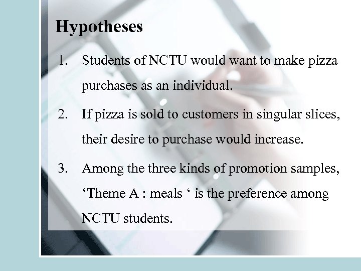 Hypotheses 1. Students of NCTU would want to make pizza purchases as an individual.