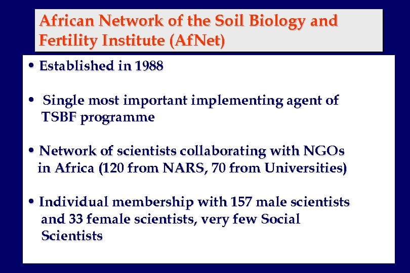 African Network of the Soil Biology and Fertility Institute (Af. Net) • Established in