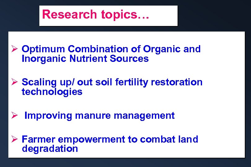 Research topics… Ø Optimum Combination of Organic and Inorganic Nutrient Sources Ø Scaling up/