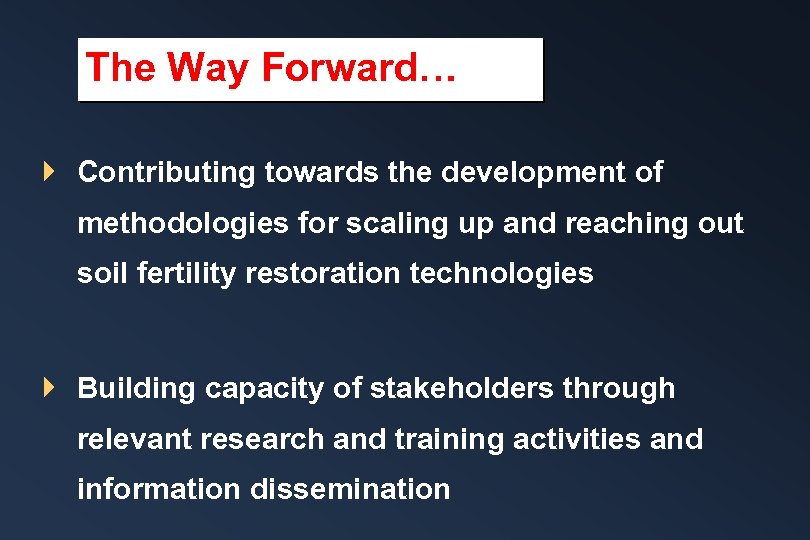 The Way Forward… } Contributing towards the development of methodologies for scaling up and