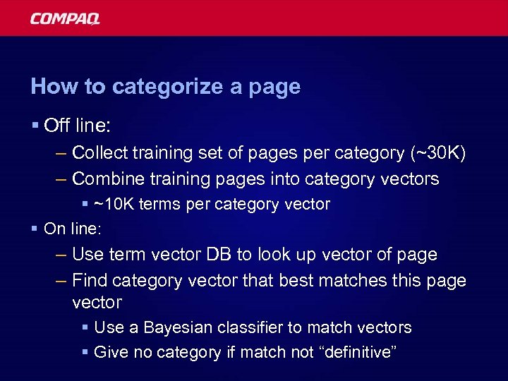 How to categorize a page § Off line: – Collect training set of pages