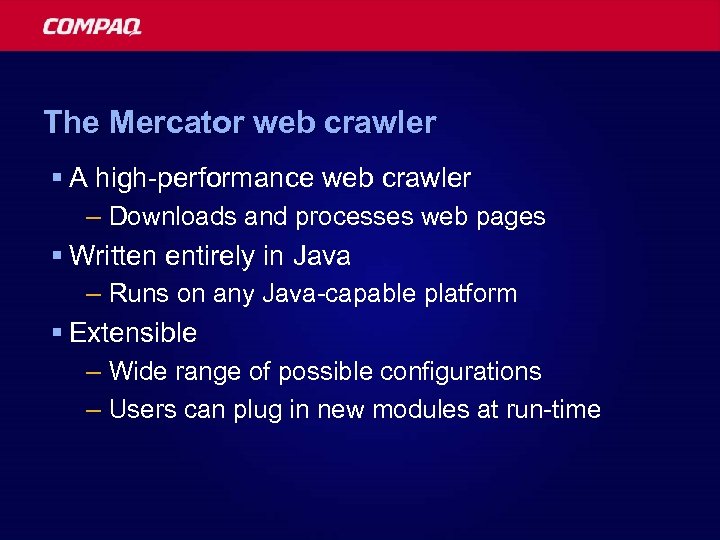 The Mercator web crawler § A high-performance web crawler – Downloads and processes web