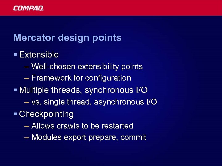 Mercator design points § Extensible – Well-chosen extensibility points – Framework for configuration §