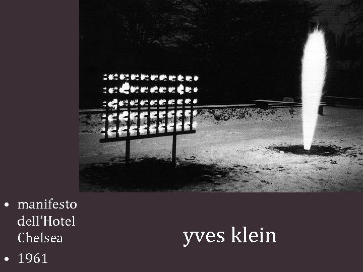  • manifesto dell’Hotel Chelsea • 1961 yves klein 