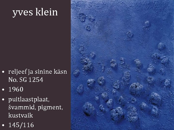 yves klein • reljeef ja sinine käsn No. SG 1254 • 1960 • puitlaastplaat,