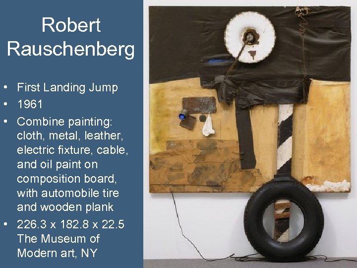 Robert Rauschenberg • First Landing Jump • 1961 • Combine painting: cloth, metal, leather,
