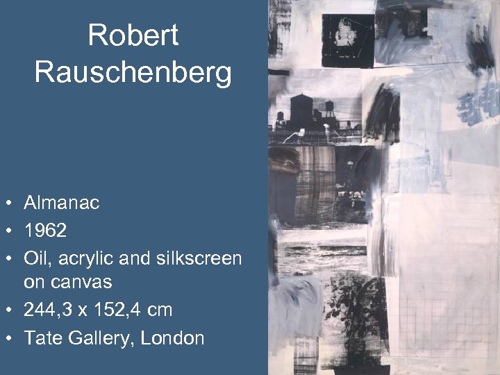 Robert Rauschenberg • Almanac • 1962 • Oil, acrylic and silkscreen on canvas •