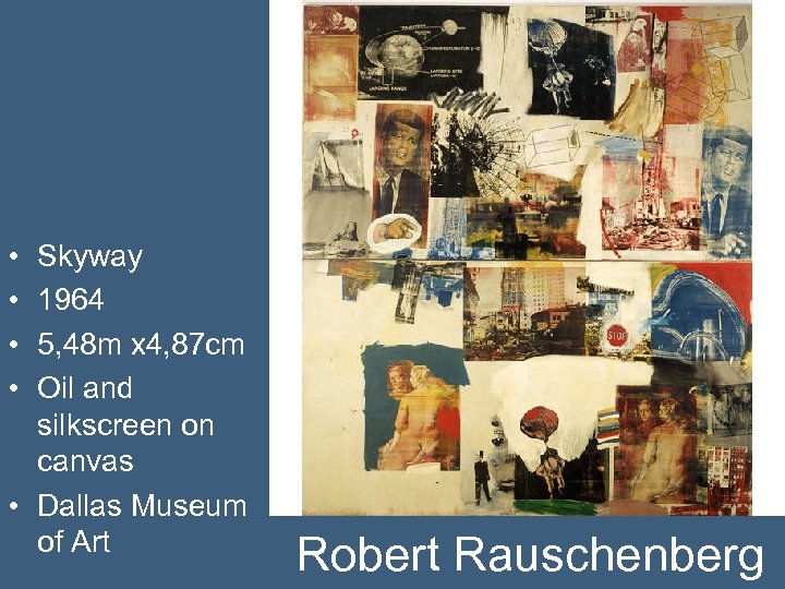  • • Skyway 1964 5, 48 m x 4, 87 cm Oil and