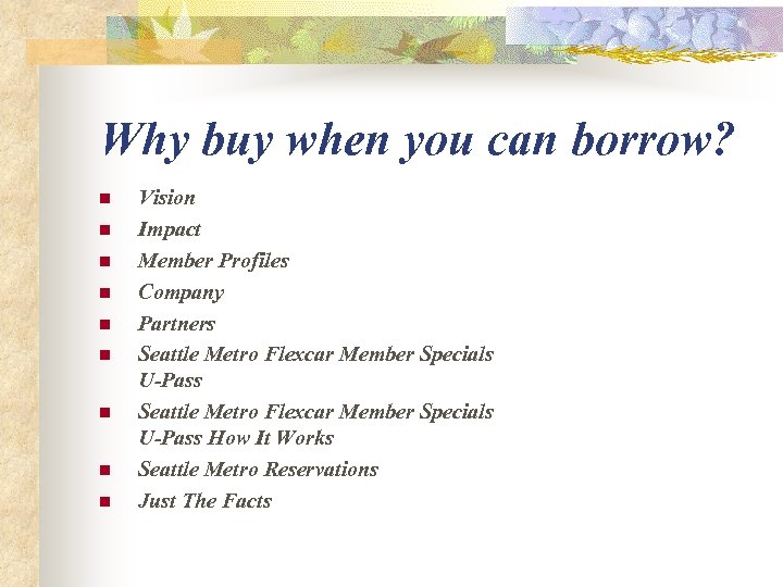Why buy when you can borrow? n n n n n Vision Impact Member