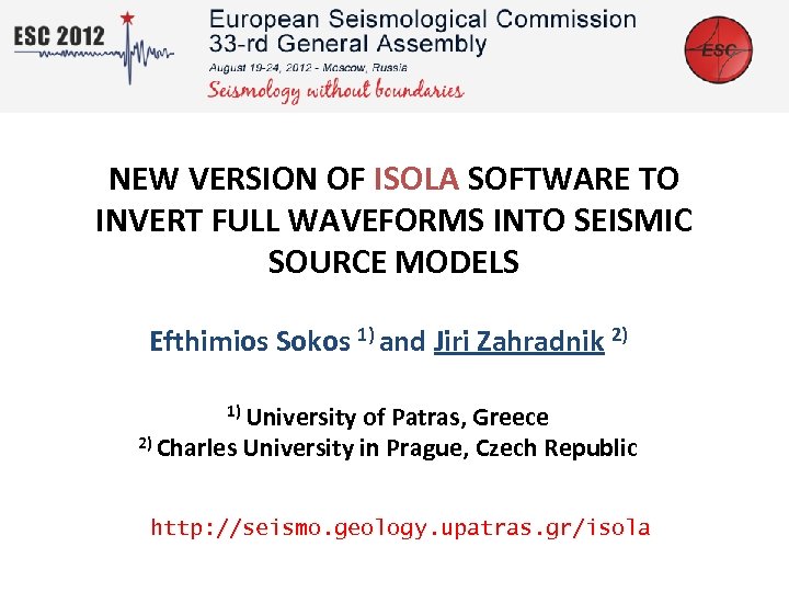 NEW VERSION OF ISOLA SOFTWARE TO INVERT FULL WAVEFORMS INTO SEISMIC SOURCE MODELS Efthimios