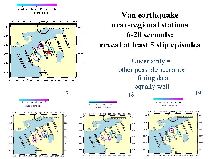 Van earthquake near-regional stations 6 -20 seconds: reveal at least 3 slip episodes 17