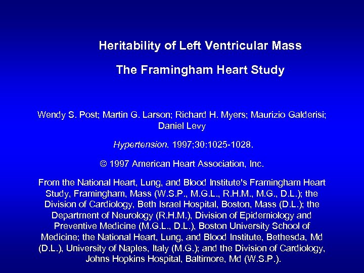 Heritability of Left Ventricular Mass The Framingham Heart Study Wendy S. Post; Martin G.