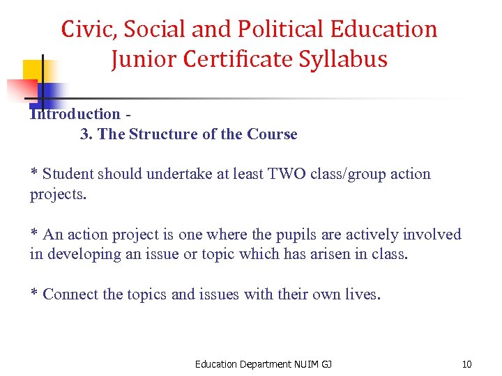 Civic, Social and Political Education Junior Certificate Syllabus Introduction 3. The Structure of the