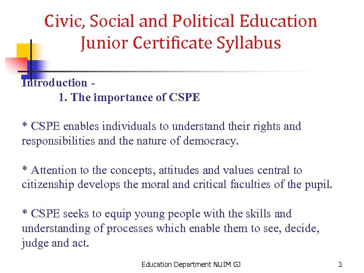 Civic, Social and Political Education Junior Certificate Syllabus Introduction 1. The importance of CSPE