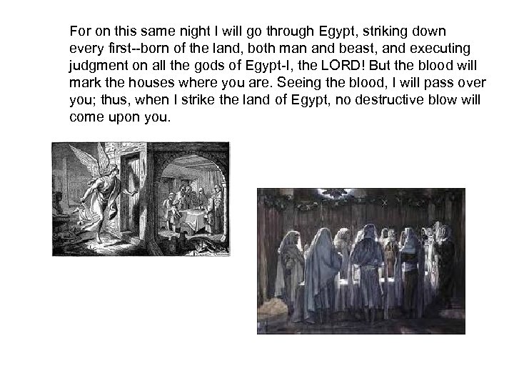 For on this same night I will go through Egypt, striking down every first--born