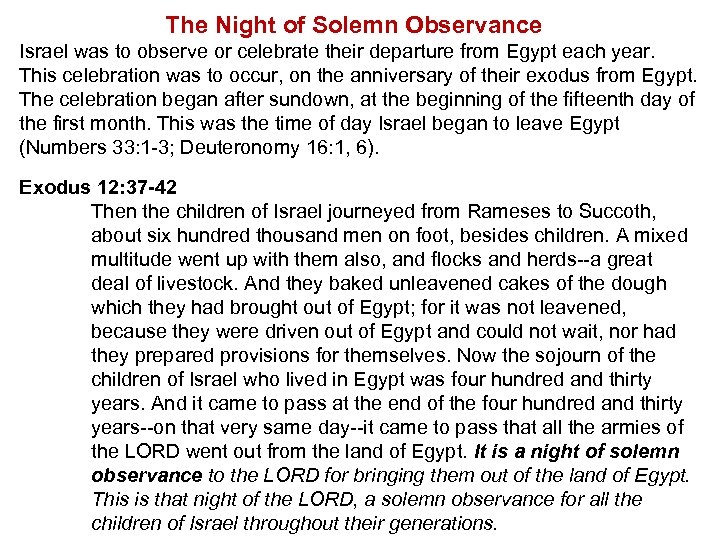 The Night of Solemn Observance Israel was to observe or celebrate their departure from