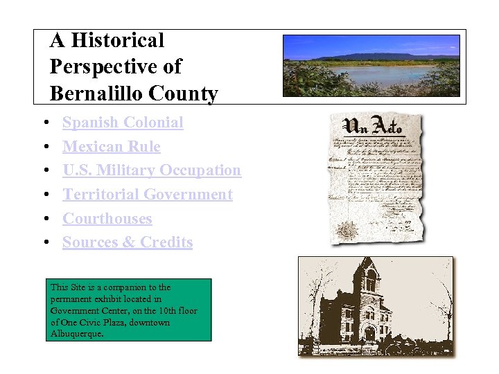 A Historical Perspective of Bernalillo County • • • Spanish Colonial Mexican Rule U.