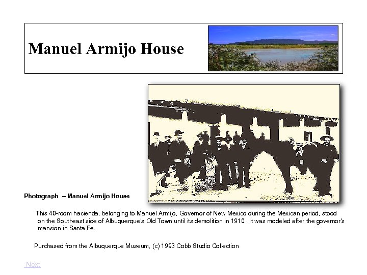 Manuel Armijo House Photograph -- Manuel Armijo House This 40 -room hacienda, belonging to