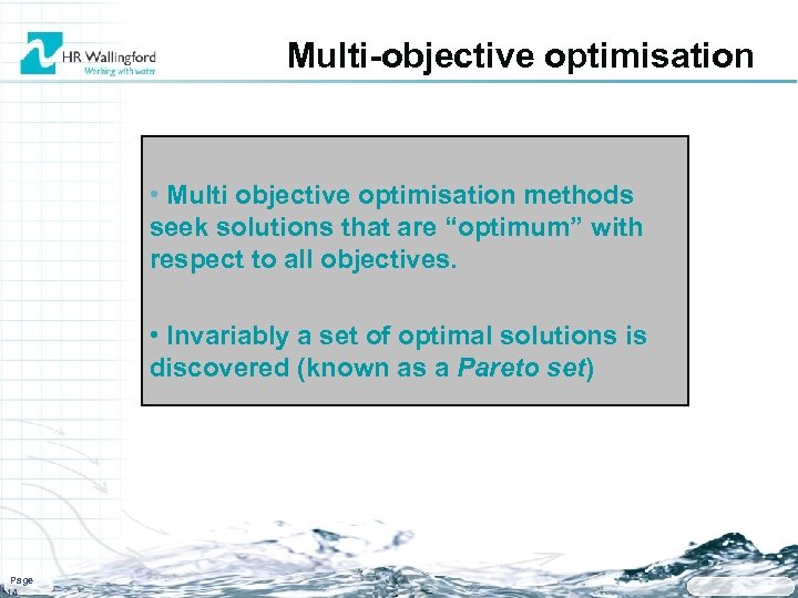 Multi-objective optimisation • Multi objective optimisation methods seek solutions that are “optimum” with respect