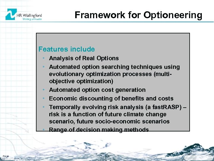 Framework for Optioneering Features include • Analysis of Real Options • Automated option searching