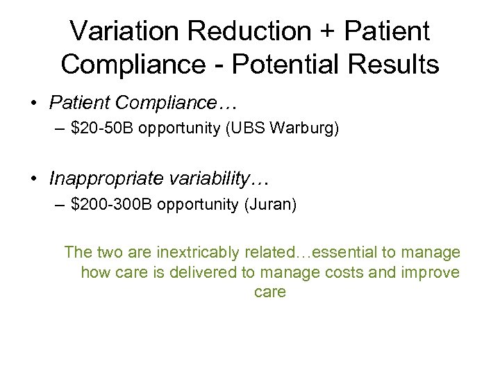 Variation Reduction + Patient Compliance - Potential Results • Patient Compliance… – $20 -50