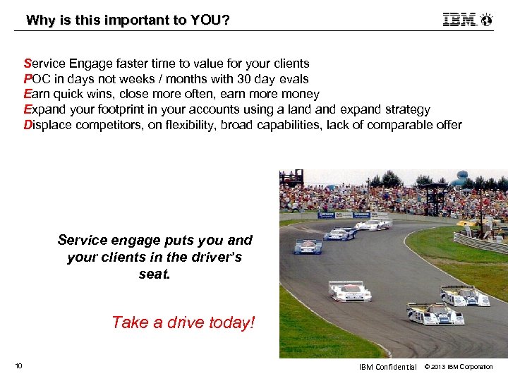 Why is this important to YOU? Service Engage faster time to value for your