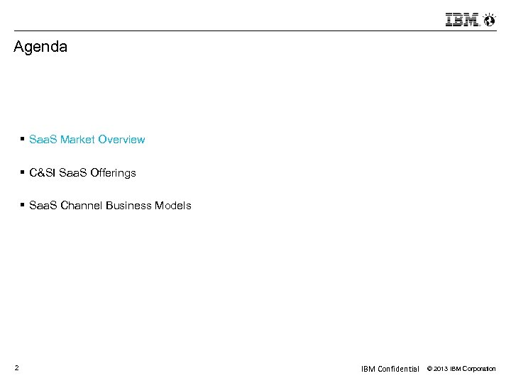 Agenda Saa. S Market Overview C&SI Saa. S Offerings Saa. S Channel Business Models