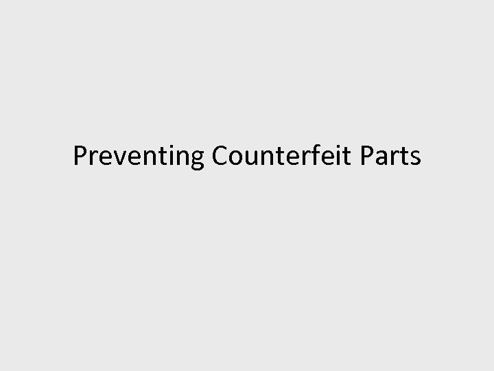 Preventing Counterfeit Parts 