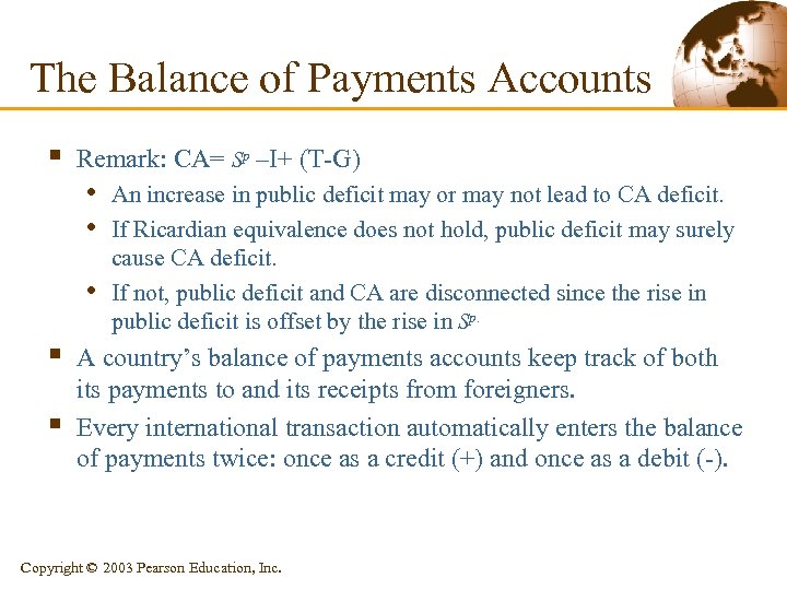 The Balance of Payments Accounts § Remark: CA= Sp –I+ (T-G) • An increase