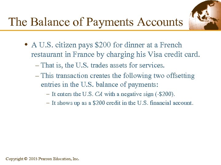 The Balance of Payments Accounts • A U. S. citizen pays $200 for dinner