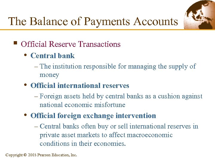 The Balance of Payments Accounts § Official Reserve Transactions • Central bank – The