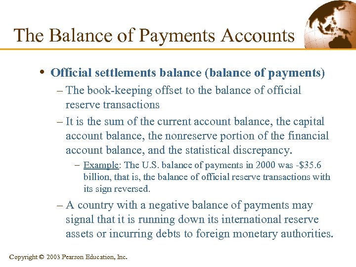 The Balance of Payments Accounts • Official settlements balance (balance of payments) – The