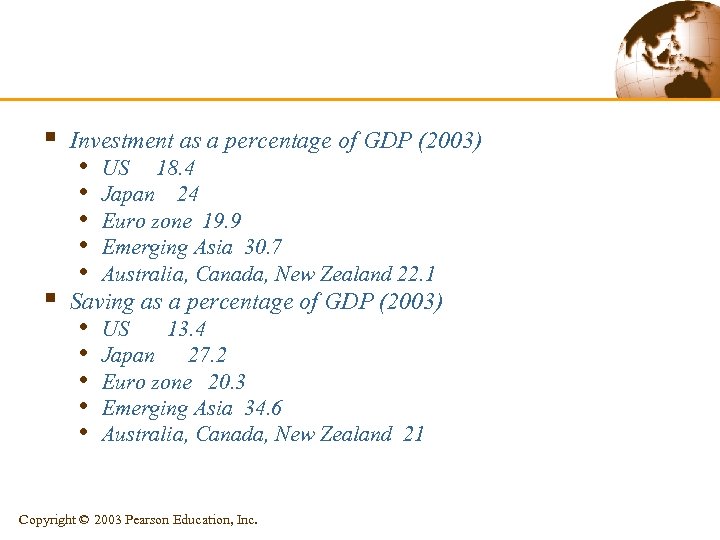 § § Investment as a percentage of GDP (2003) • • • US 18.