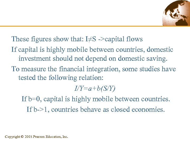 These figures show that: I≠S ->capital flows If capital is highly mobile between countries,