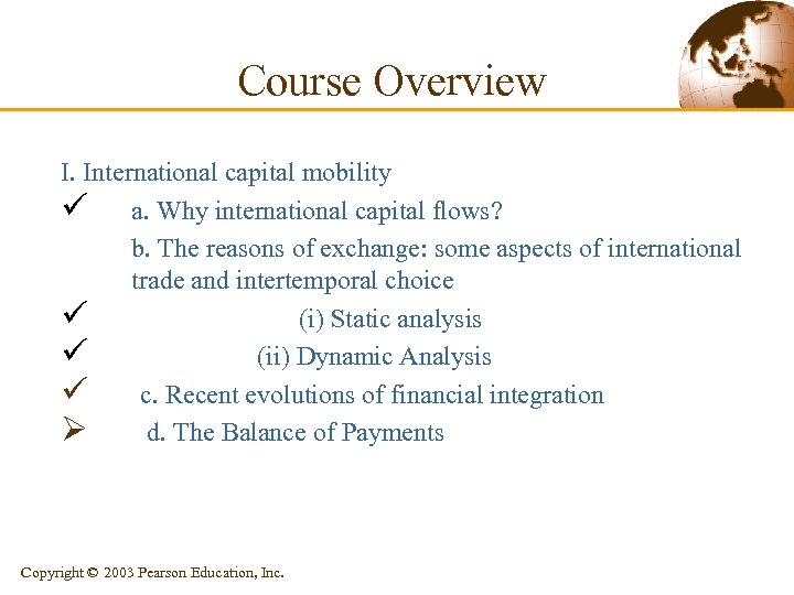 Course Overview I. International capital mobility ü a. Why international capital flows? b. The