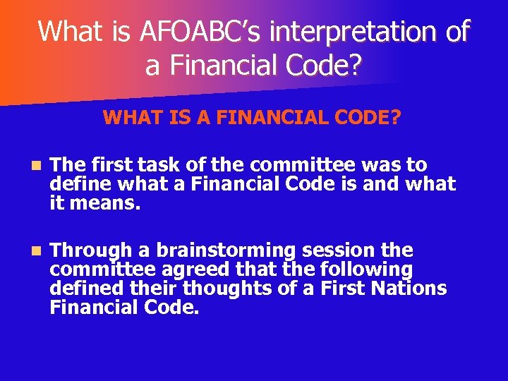 What is AFOABC’s interpretation of a Financial Code? WHAT IS A FINANCIAL CODE? n