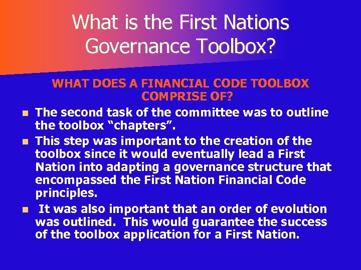 What is the First Nations Governance Toolbox? WHAT DOES A FINANCIAL CODE TOOLBOX COMPRISE