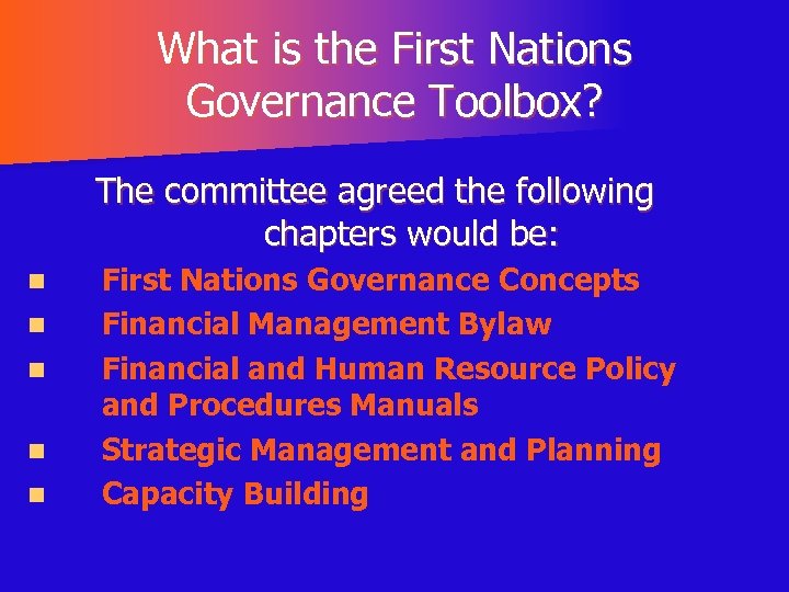 What is the First Nations Governance Toolbox? The committee agreed the following chapters would